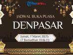 jadwal-buka-puasa-Kota-Denpasar-hari-ini-Jumat-7-Maret-2025-rety.jpg