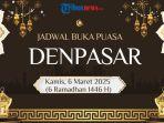 jadwal-buka-puasa-Kota-Denpasar-hari-ini-Kamis-6-Maret-2025-re.jpg