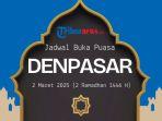 jadwal-buka-puasa-Kota-Denpasar-hari-ini-Minggu-2-Maret-2025-ret.jpg