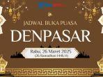 jadwal-buka-puasa-Kota-Denpasar-hari-ini-Rabu-26-Maret-2025-rtyu.jpg