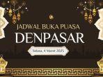 jadwal-buka-puasa-Kota-Denpasar-hari-ini-Selasa-4-Maret-2025-retyuip.jpg