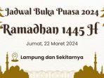 jadwal-buka-puasa-di-lampung-jumat-22-maret-2024.jpg