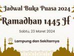 jadwal-buka-puasa-di-lampung-sabtu-23-maret-2024.jpg