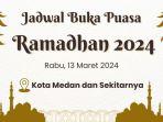 jadwal-buka-puasa-medan-13-maret-2024.jpg