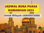 jadwal-buka-puasa-ramadhan-2023-jabodetabek-rew.jpg