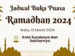 jadwal-buka-puasa-ramadhan-2024-di-surabaya-hari-ini-rabu-13-maret.jpg
