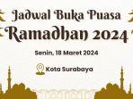 jadwal-buka-puasa-ramadhan-2024-di-surabaya-hari-ini-senin-18-maret.jpg