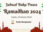 jadwal-buka-puasa-ramadhan-di-denpasar-hari-ini-sabtu.jpg