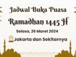 jadwal-buka-puasa-ramadhan-di-jakarta-hari-ini-selasa-26-maret-2024.jpg