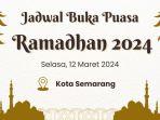 jadwal-buka-puasa-ramadhan-di-semarang-hari-ini-selasa-12-maret-2024.jpg