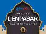 jadwal-imsak-di-Denpasar-hari-ini-Selasa-25-Maret-2025-tr.jpg