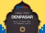 jadwal-imsak-di-Denpasar-hari-ini-Senin-17-Maret-2025-cewrt5y6i.jpg