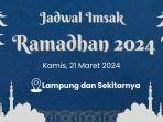 jadwal-imsak-puasa-ramadan-di-lampung-kamis-21-maret-2024.jpg