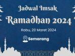 jadwal-imsak-puasa-ramadhan-2024-di-semarang-rabu-20-maret-2024.jpg