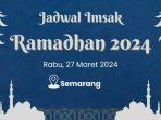 jadwal-imsak-puasa-ramadhan-2024-di-semarang-rabu-27-maret-2024.jpg