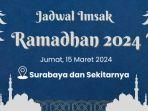 jadwal-imsak-puasa-ramadhan-di-surabaya-hari-keempat15-maret-2024.jpg