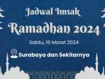 jadwal-imsak-puasa-ramadhan-di-surabaya-hari-kelimasabtu-16-maret-2024.jpg
