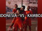 jadwal-timnas-u-22-indonesia-vs-kamboja.jpg