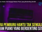 kamera-pemburu-hantu-tak-sengaja-rekam-piano-yang-berdenting-sendiri_20170609_161132.jpg