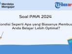kondisi-seperti-apa-yang-biasanya-membuat-anda-belajar-lebih-optimal-soal-pmm.jpg