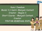 kunci-jawaban-Modul33-Santri-Menjadi-Content-Creator-Bagian-3-Short-Course.jpg