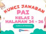 Kunci Jawaban PAI Kelas 2 Halaman 24-26 Ayo Berlatih Pilihan Ganda dan Isian