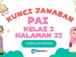Kunci Jawaban PAI Kelas 2 Halaman 22 Berlatih Makharijul Huruf dalam Surah An-Nas