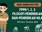 Kunci Jawaban Post Test PPG 2025 FPPN 1, 2, 3 Filosofi Pendidikan dan Pendidikan Nilai