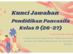 kunci-jawaban-pendidikan-pancasila-kelas-9-halaman-26-27-kurikulum-merdeka.jpg