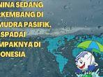 la-nina-sedang-berkembang-di-samudra-pasifik-waspadai-dampaknya-bagi-indonesia.jpg