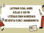 latihan-soal-anbk-kelas-5-sdmi-literasi-dan-numerasi-beserta-kunci-jawabannya.jpg