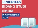linieritas-bidang-studi-umum-ppg-prajabatan-2023-dan-jadwalnya.jpg