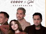 lirik-lagu-katakanlah-coboy-feat-gisella.jpg
