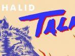 lirik-lagu-talk-khalid-beserta-link-download-mp3.jpg
