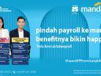 Mandiri Payroll Plus, Tabungan Payroll Online dengan Berbagai Manfaat bagi First Jobber