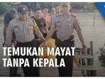 Geger Temuan Mayat Tanpa Kepala Tertimbun Pasir Pantai, Begini Kesaksian Saksi Mata yang Temukan