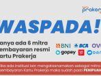 mitra-pembayaran-resmi-kartu-prakerja-hanya-ada-6-waspada-penipuan.jpg