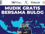 Mudik Gratis BUMN Bulog untuk Lebaran 2024, Ini Syarat Daftar dan Rute Keberangkatannya
