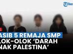 nasib-5-bocah-smp-yang-olok-olok-warga-palestina-diskorsing-hingga-dikecam-jurnalis-gaza.jpg