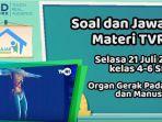oal-dan-jawaban-tvri-21-juli-untuk-kelas-4-6-sd-organ-gerak-pada-hewan-dan-manusia.jpg