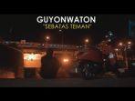 official-lyric-video-guyon-waton-dengan-judul-sebatas-teman.jpg