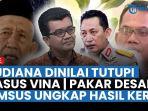 pakar-desak-mabes-polri-umumkan-kerja-timsus-di-kasus-vina.jpg