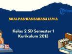 pas-bahasa-jawa-kelas-2-semester-1-kurikulum-13-dapat-jadi-latihan.jpg