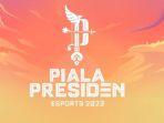 Piala Presiden Esports 2023 Digelar, Gaet Tipe-X & Angie Marcheria, Tiga Game Dipertandingkan