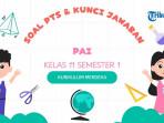40 Soal PTS PAI Kelas 11 Semester 1 Kurikulum Merdeka, Lengkap dengan Kunci Jawabannya