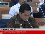 Rapat dengan Komisi VI DPR, Erick Thohir Usulkan Pembahasan Pemindahan Depo Plumpang Tertutup