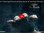 rekaman-cctv-warga-tegal-dirampok-saat-bawa-uang-rp-300-juta-hanya-pakai-motor_20180413_113421.jpg