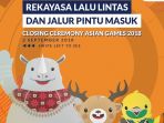 rekayasa-lalu-lintas-dan-jalur-pintu-masuk-closing-ceremony_20180902_122254.jpg