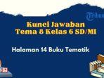 simak-kunci-jawaban-tema-8-kelas-6-sdmi-halaman-14-u.jpg