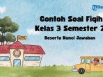 25 Contoh Soal Fiqih Kelas 3 MI Semester 2 dan Kunci Jawaban
